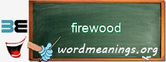 WordMeaning blackboard for firewood